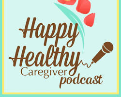 Image of Happy Healthy Caregiver podcast