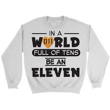 In A World Full Of Tens Be An Eleven In A World Full Of Tens Be An Eleven Unisex Crewneck Sweatshirt For Men Women Waffle Tee Long Sleeve Sweatshirts Crew Neck Sweatshirt Unisex Sweatshirt