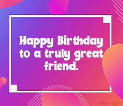 Wish your friend happy in the new year as he or she is celebrating his or her birthday today. 80 Happy Birthday Wishes For Friend Wishesmsg