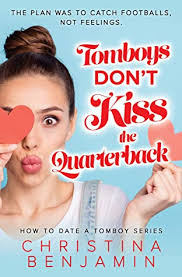 Maybe you would like to learn more about one of these? Tomboys Don T Kiss The Quarterback By Christina Benjamin