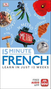Our french language learning app gets you started with a basic conversation between two people. 15 Minute French Learn In Just 12 Weeks Eyewitness Travel 15 Minute Amazon In Dk Books