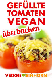 Vegane Gefullte Tomaten Uberbacken Mit Veganem Kase Rezept Gefullte Tomaten Vegetarisch Gefullte Tomaten Vegane Rezepte