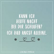 Kann Ich Heut Nacht Bei Dir Schlafen Ich Hab Angst Allein Visual Statements Coole Spruche Romantische Spruche Gedanken Zitate