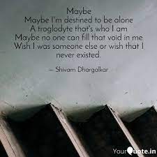 Maybe Maybe I M Destined Quotes Writings By Shivam Dhargalkar Yourquote