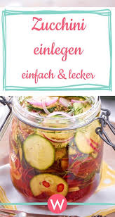 Zucchini Einlegen Wunderweib Zucchini Einlegen Gemuse Einmachen Einmachrezepte