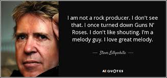 Steve Lillywhite quote: I am not a rock producer. I don't see that...
