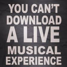 You Can T Download A Live Musical Experience Truth Concert Quotes Music Promotion Music Quotes