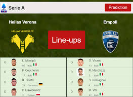 Predicted Starting Line Up Hellas Verona Vs Empoli 22 11 2021 Serie A Italy Soccer Tonic