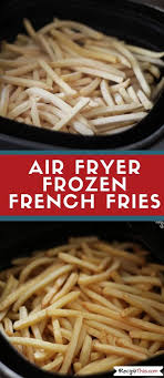 Air Fryer Frozen French Fries Recipe This Recipe Frozen French Fries Air Fryer French Fries Air Fryer Recipes Healthy