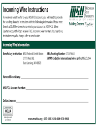 Maybe you would like to learn more about one of these? Fillable Online To Receive A Wire Transfer To Your Msufcu Account You Will Need To Provide Fax Email Print Pdffiller