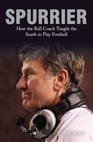 Spurrier: How The Ball Coach Taught the South to Play Football: Henry, Ran:  9780762791842: Amazon.com: Books