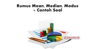 Rumus Mean Median Modus Dan Contoh Soalnya Berbagi Cerita Opini Edukasi Dan Hiburan Membaca Hiburan