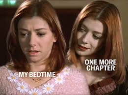 Me anytime I'm invested in a new book...