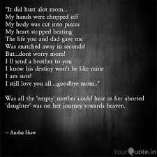 It hurt that she didn't like the effort and time we spent trying to make her happy. It Did Hurt Alot Mom Quotes Writings By Anshu Shaw Yourquote