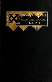 History of the Eta Chapter of the Chi Phi Fraternity for its first fifty  years, 1867-1917;