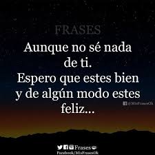 Espero Que Estes Muy Bien Y Muy Feliz Espero Estes Bien Frases De Detalles Frases Bonitas
