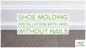 If necessary, attach a filler strip between the cabinets. How To Install Shoe Moulding With And Without Nails