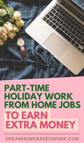 First, let's talk about transcription jobs. Top 7 Part Time Holiday Work From Home Jobs To Earn Extra Cash Work From Home Jobs Home Jobs Holiday Jobs
