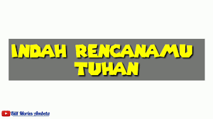 Maybe you would like to learn more about one of these? Indah Rencanamu Tuhan Karaoke Renungan Chords Chordify