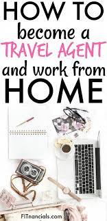 This way you will also meet other remote working. How To Become A Travel Agent And Work From Home Travel Agent Become A Travel Agent Photography Jobs