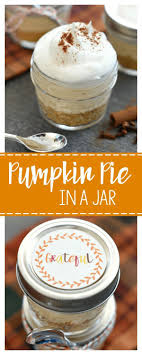 Mini Dessert For Thanksgiving Pumpkin Pie In A Jar Fun Squared Recipe Mason Jar Desserts Thanksgiving Desserts Pumpkin Pie