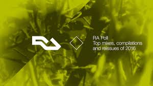 Ra Ra Poll Top Mixes Compilations And Reissues Of 2016