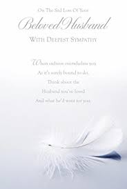 Lend him your worries and take comfort that he is always by your side. On The Sad Loss Of Your Beloved Husband Sympathy Card Buy Online In Aruba At Aruba Desertcart Com Productid 56916358