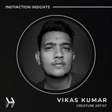 The Inspirational Journey of Vikas Kumar: Creature Artist with a Career  Rooted in Visual Effects and Gaming.