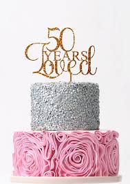 Birthday Rose Gold Cake Topper 50 Years Loved Cake Topper 50th Birthday Cake Topper Fifty Etsy Gold Cake Topper 50th Birthday Cake Toppers Rose Gold Cake Topper