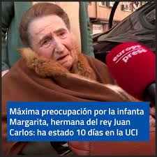 Máxima preocupación en la Casa Real por la infanta Margarita, hermana del  rey Juan Carlos, que ha permanecido diez días ingresada en la UCI por una  neumonía. Según informa 'El Debate', la