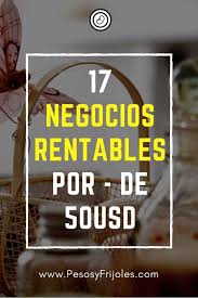 Negocios Rentables Con Poca Inversion 17 Ideas Por Menos De 50 Dolares Con Imagenes Negocios Rentables Negocios Online Rentables Negocios