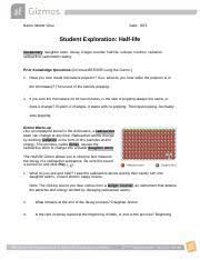 Half life gizmo answer key activity b | half life gizmo. Half Life Gizmo Complete Docx Name Meher Ghai Date 3 23 Student Exploration Half Life Vocabulary Daughter Atom Decay Geiger Counter Half Life Isotope Course Hero