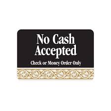 Check spelling or type a new query. Interior Sign Free Shipping No Cash Accepted Check Or Money Order Only Plastic Sign Marble Post In Your Office To Advise That Only Checks Or Money Orders Are Allowed And That Cash Is Not Accepted Acrylic