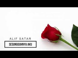 Aliff satar sesungguhnya aku lirik video. Alif Satar Sesungguhnya Aku Lirik Youtube