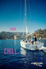 Come Chill Boat Catalina California Roadtrip Visit California California