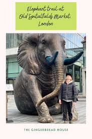 Check spelling or type a new query. Elephant Trail At Spitalfields Market London The Gingerbread House Co Uk