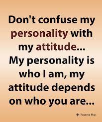 Want to change your attitude and be more positive? Don T Confuse My Personality With My Attitude In 2020 Empowerment Quotes Badass Quotes She Quotes