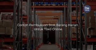 Smeinfo menjalankan operasi syarikat pengeluaran. Contoh Pembukuan Stok Barang Harian Untuk Toko Online