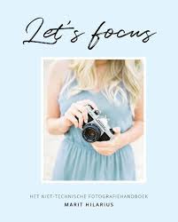 Let S Focus In 2020 Fotografie Fotograaf Samenvatting Boek