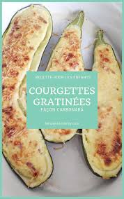 Courgettes Gratinees Facon Carbonara Bergamote Family Recette Avec Courgette Recettes De Cuisine Recette