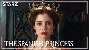 The Spanish Princess Part 2 Official Trailer Starz Youtube