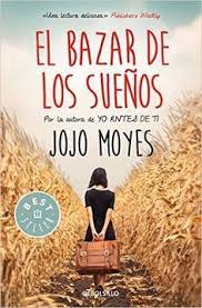 El Bazar De Los Suenos Jojo Moyes Libros Para Leer Juveniles Libros Para Leer Libros
