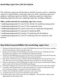 Supervisor marketing adalah seseorang yang akan melakukan identifikasi, mengembangkan, dan menerapkan strategi terbaru dalam bidang pemasaran (marketing) perusahaan. Marketing Supervisor Job Description Supervisor Performance Appraisal