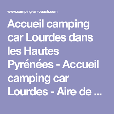 Accueil Camping Car Lourdes Dans Les Hautes Pyrenees Accueil Camping Car Lourdes Aire De Service Car Park Hautes Pyrenees Camping Aire Camping Car Lourdes