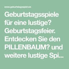 Geburtstagsspiele Fur Eine Lustige Geburtstagsfeier Entdecken Sie Den Pillenbaum Und Weitere Lustige Spiele Geburtstag Geburtstagsspiele Geburtstag Gedicht