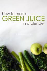 Four healthy juicing recipes to give your body natural energy and helps to detoxify the body! Green Juice In A Blender Just A Taste