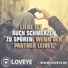 Spruch Liebe Ist Auch Schmerzen Zu Spüren Loveye