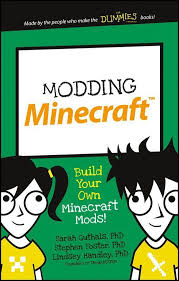 Mods are changes to the source code that do a wide variety of things to your copy of the minecraft client. Modding Minecraft Ebook Sarah Guthals 9781119177296 Boeken Bol Com