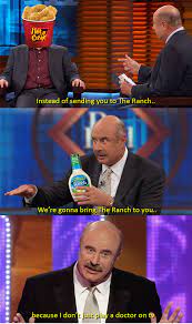 Discover and share dr phil funny quotes. Dr Phil Ain T Playing Y All Funny