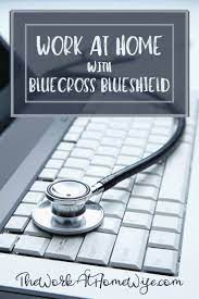 Bluecross Blueshield Work From Home In The Healthcare Industry Home Jobs Work From Home Moms Work From Home Opportunities
